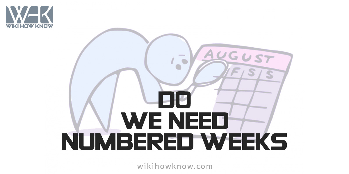 Where do we need numbered weeks