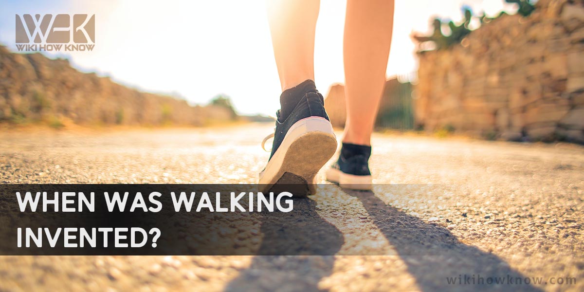 When was Walking Invented?